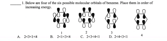 1. Below are four of the six possible molecular orbitals of benzene. Place them in order of increasing energy. 10 000 200 000