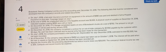 Check my work Brokeback Towing Company is at the end of its accounting year, December 31, 2018. The following data that must