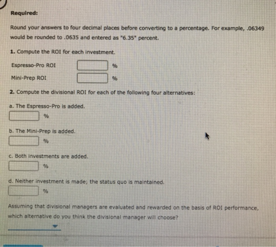 Required: Round your answers to four decimal places before converting to a percentage. For example, .06349 would be rounded t