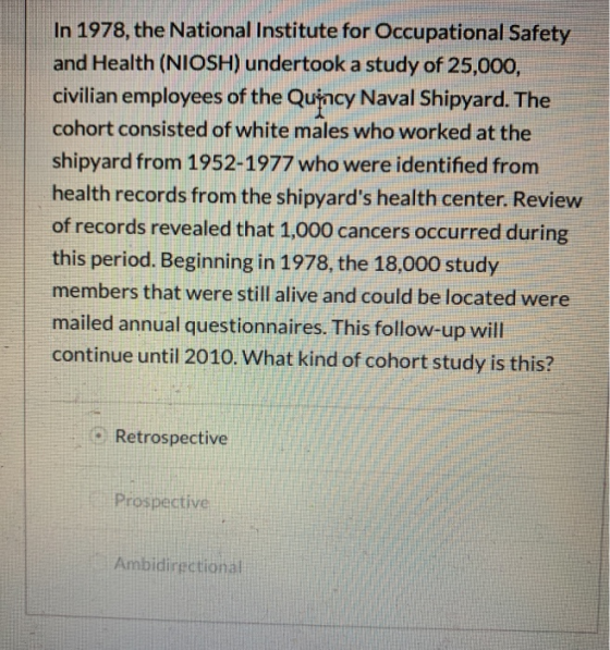 In 1978, the National Institute for Occupational Safety and Health (NIOSH) undertook a study of 25,000, civilian employees of