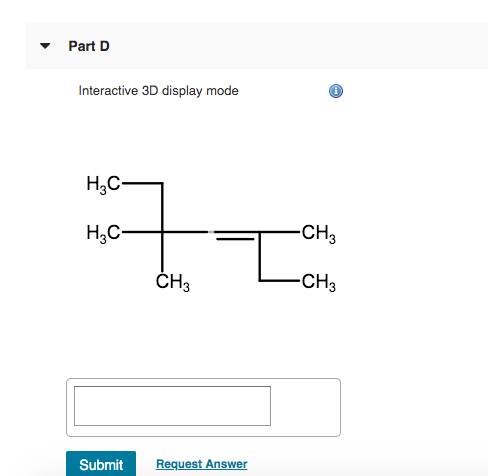 Part D Interactive 3D display mode Н,с- Н,С- CH3 CH3 Request Answer Submit