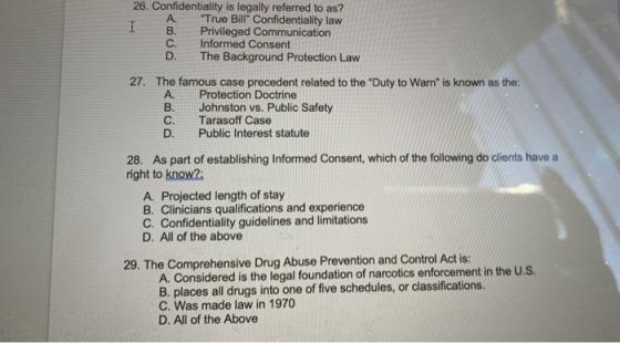 26. Confidentiality is legally referred to as? True Bill Confidentiality law Privileged Communication Informed Consent The