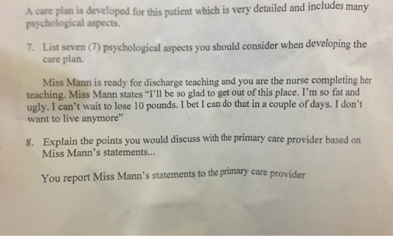 A care plan is developed for this patient which is very detailed and includes many psychological aspects. 7. List seven (7) p