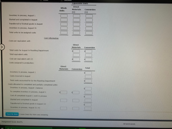 Whole Units Equivat UMS Direct Materials Conversion (1) Inventory in process, August 1 Started and completed in August Transf