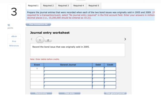 Required 1 Required 2 Required 3 Required 4 Required 5 Prepare the journal entries that were recorded when each of the two bo