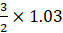 X 1.03