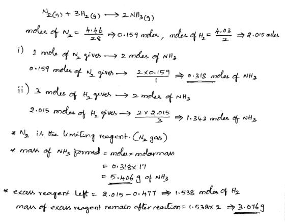^2(g) + 3H2(g) → 2NH3(g) moles of N = 446 0.159 moles, moles of t2 = 4:03 = 2.015 moles i) a mole of a gives a moles of NH3 1