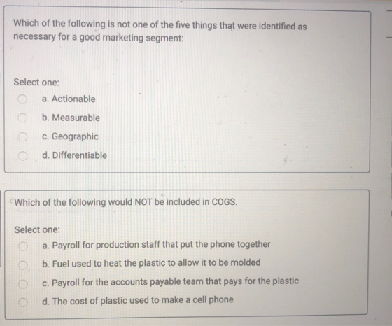 Which of the following is not one of the five things that were identified as necessary for a good marketing segment: Select o