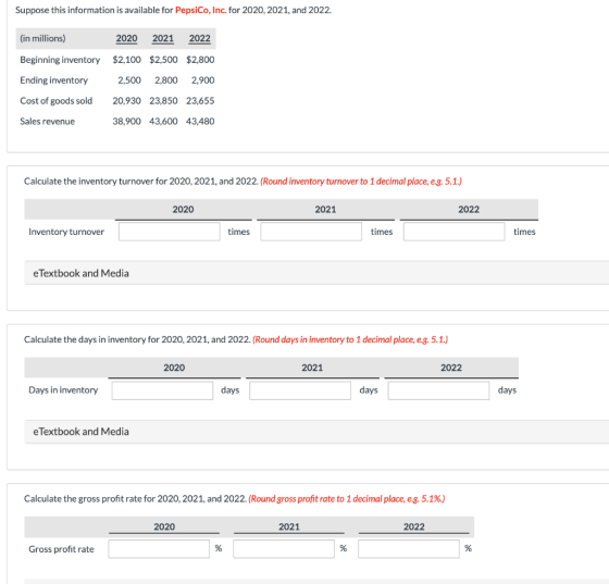 Suppose this information is available for PepsiCo, Inc. for 2020, 2021, and 2022. (in millions) Beginning inventory Ending in