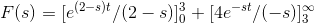 F(s)=[e^{(2-s)t}/(2-s)]_{0}^{3}+[4e^{-st} /(-s)]_{3}^{\infty}