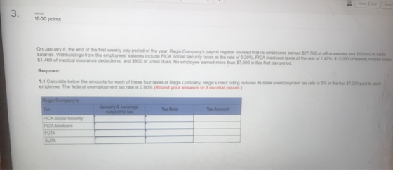 Save & xt She 3. value 10.00 points On January 8, the end of the first weekly pay period of the year, Regis Companys payroll