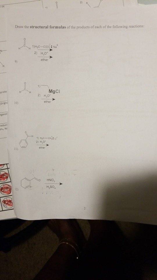 2) Draw the structural formulas of the products of each of the following reactions 2) H30, ether 9) 1) MgCl prate 2) H30. ether Grigne 10) reduci Hi, Na 2) H,o ether HNO H2SO 12)