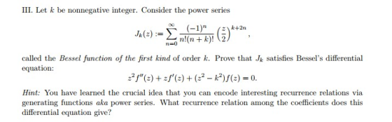 III. Let k be nonnegative integer. Consider the power series Ord(n + k)! (2) Ja(z) := called the Bessel function of the first