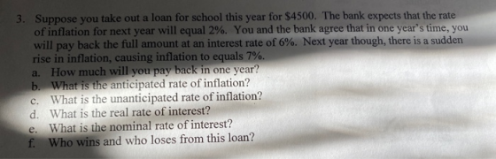 3. Suppose you take out a loan for school this year for $4500. The bank expects that the rate of inflation for next year will