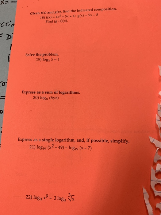 Given f(x) and g(x), find the indicated composition. 18) f(x) = 4x2.5x + 4; g(x) = 5x - 8 Find (g. (x). Solve the problem. 19