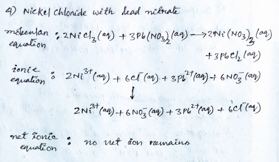 4) Nickel chloride with lead médrale mékenlan , 2N7 Cz(<9) + 3Pb(N03) (09)->2Ni (103)7(02) equation +3pbel (aq) equation ó 2N