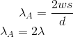 \lambda_A = \frac{2ws}{d} \\ \lambda_A = 2\lambda