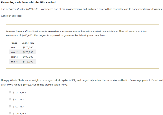 Evaluating cash flows with the NPV method The net present value (NPV) rule is considered one of the most common and preferred