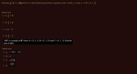 Evaluate Sc (2+2)dy where C is described by parametric equations x(t) = cos(t), y= sin(t), z = 2,0 <t< Select one: O A. +2 O