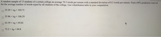 A random sample of 15 students of a certain college an average 78.5 words per minute with a standard deviation of 8.2 words p