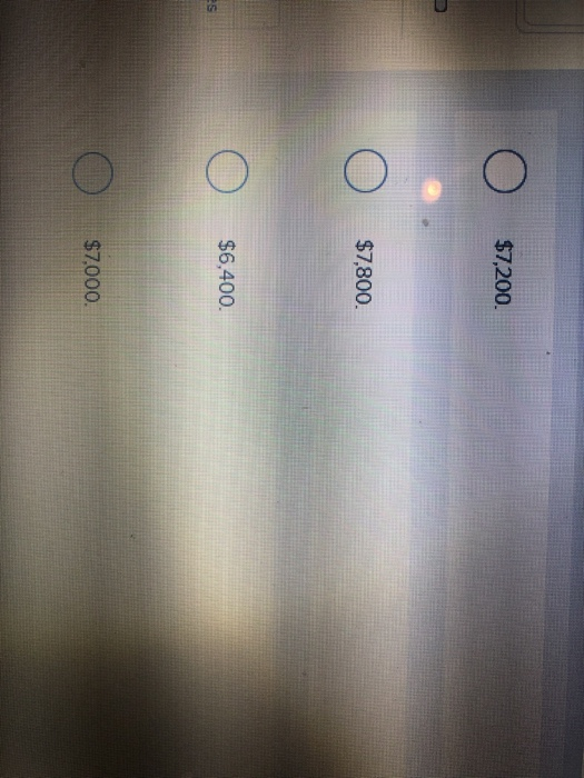 $7,200. $7,800. оооо $6,400. $7,000.