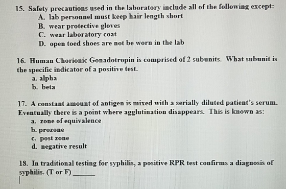 15. Safety precautions used in the laboratory include all of the following except: A. lab personnel must keep hair length sho