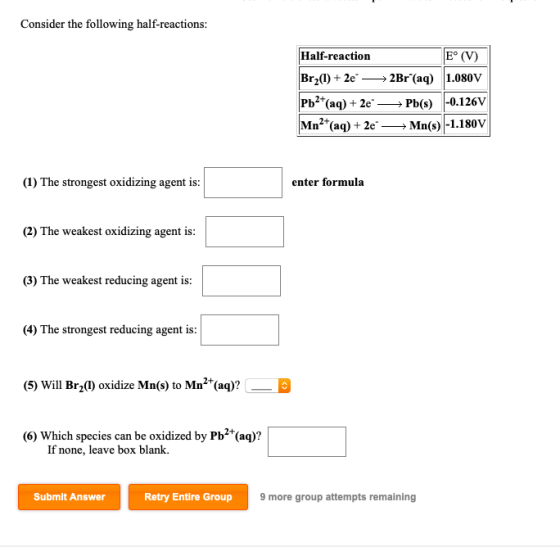 Consider the following half-reactions: Half-reaction E° (V) Brz(1) + 2e 2Br (aq) 1.080V Pb2+(aq) + 2e —— Pb(s) -0.126v Mn2+(