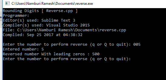 CAUsers Namburi Ramesh Documents reverse.exe Rounding Digits [ Reverse.cpp ] Programmer Editor(s) used: Sublime Text 3 Compil