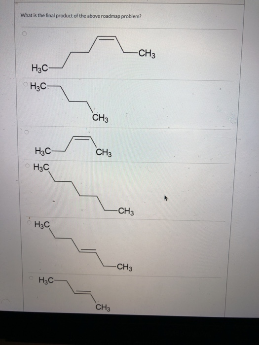 What is the final product of the above roadmap problem? СН3 H3C СНС- CH3 CH3 НЫС О НАС LCH3 с нас -CH3 с нас CH3