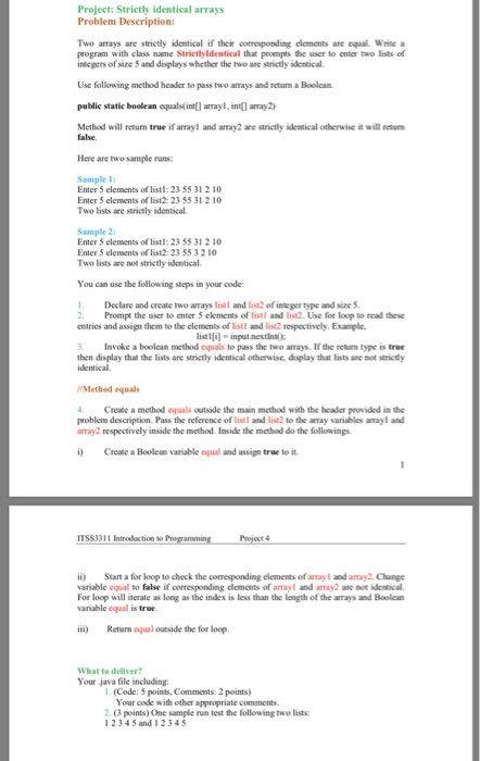 Project: Strictly identical arrays Problem Deseription: Two arrays are strictly identical if their correspondimg elements are