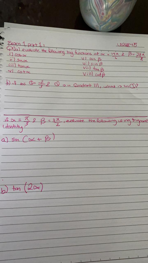 1299845 Exom 1 part1: a) evolucite the folloiong truy functions at lyk ¿ = 28.4 Vl cos B i sina vilsinß iii) tand villl off w