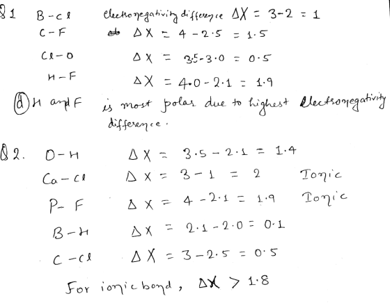 81 B-ce electronegativity difference AX = 3-2 = 1 C-F at DX = 4-2.5 = 1.5 Cl-o o x = 3.5-3.0 = 0.5 H-F LAX = 4.0-2.1 - 1.9 @n
