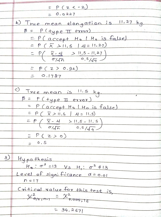 = P(Z <-2) = 0.0227 b) True mean elongation is 11:27 kg B = p (type I error) =pCaccept Ho I He is falset = P CF sllos I el =