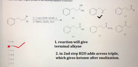 product or the onowing sequence of reactions? OH ОН H يسا Br (c) a) 1) 2 equiv KOH, MOHA 2) HgSOH,SOH,0 Bs OH OCH; (d) 1. rea