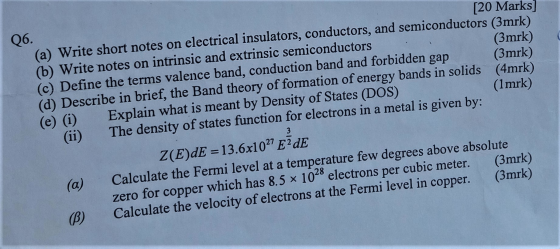 Q6. [20 Marks] (a) Write short notes on electrical insulators, conductors, and semiconductors (3mrk) (b) Write notes on intri