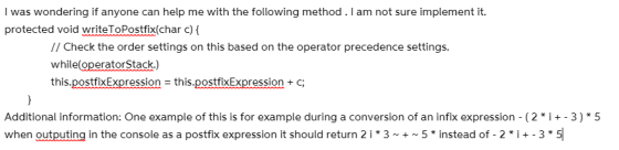 I was wondering if anyone can help me with the following method. I am not sure implement it. protected void writeToPostfix(ch