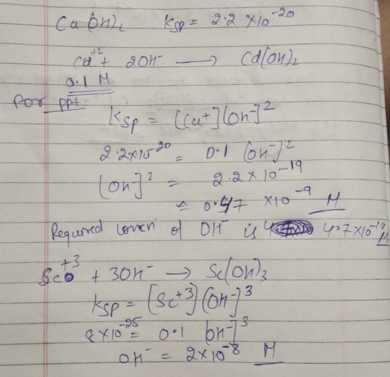 ca Oh), ko= 2.2 X10-20 cat 200 - calon) Q.1 M for ppt - ksp = [cat] (on 7² 2.2420 20 o-l on (on]2 = 2.2x 10-19 A Dottx70 -9 %