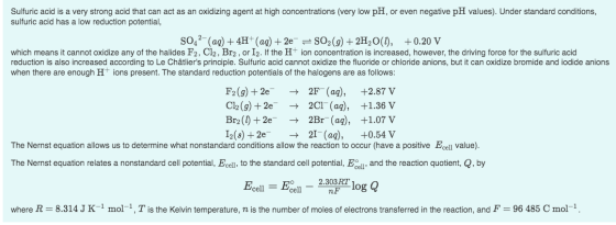 Sulfuric acid is a very strong acid that can act as an oxidizing agent at high concentrations (very low pH, or even negative