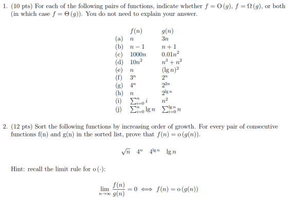 1. (10 pts) For each of the following pairs of functions, indicate whether f = 0(g), f = Ω(g), or both (in which case f-6(1).