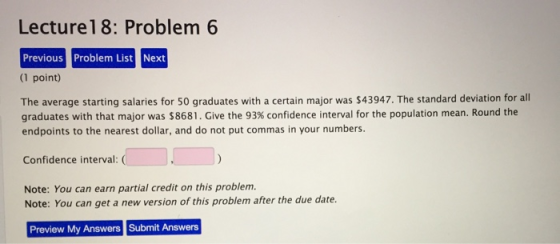 Lecture 18: Problem 6 Previous Problem List Next (1 point) The average starting salaries for 50 graduates with a certain majo