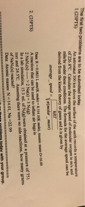 The first two problems are to be submitted today. 1.(25PTS) An astronaut 300 km above the surface of the earth records a temp