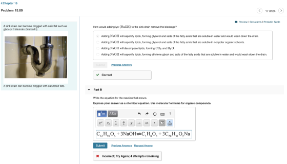 <Chapter 15 Problem 15.89 < 17 of 24 > MI Review Constants 1 Periodic Table A sink drain can become clogged with solid fat su