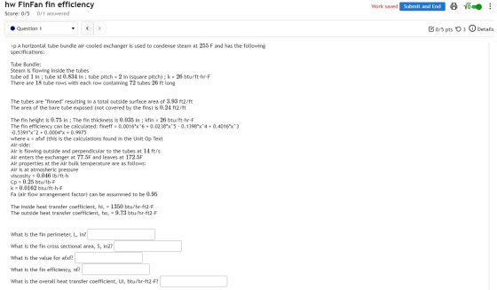 hw FinFan fin efficiency Score: 0/5 0/1 answered Work saved Submit and End VO Question 1 < > 0/5 pts 3 Details <p A horizonta