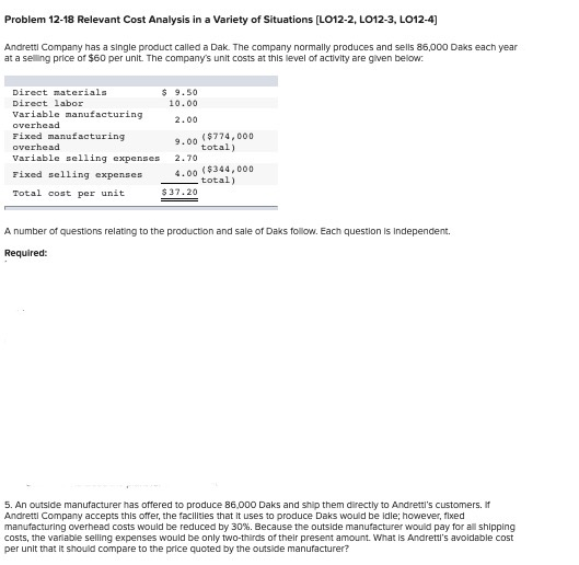 Problem 12-18 Relevant Cost Analysis in a variety of Situations (L012-2, L012-3, L012-4) Andrett Company has a single product