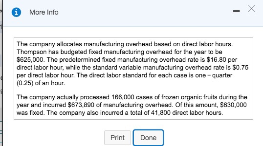 A More Info The company allocates manufacturing overhead based on direct labor hours. Thompson has budgeted fixed manufacturi
