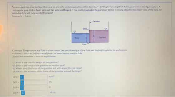 An open tank has a vertical partition and on one side contains gasoline with a density p-580 kg/m at a depth of 4.6 m, as sho