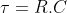\tau=R.C