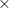 \small \times