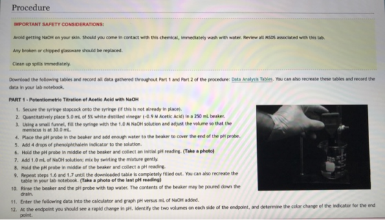 Procedure IMPORTANT SAFETY CONSIDERATIONS: Avoid getting NaOH on your skin. Should you come in contact with this chemical, im
