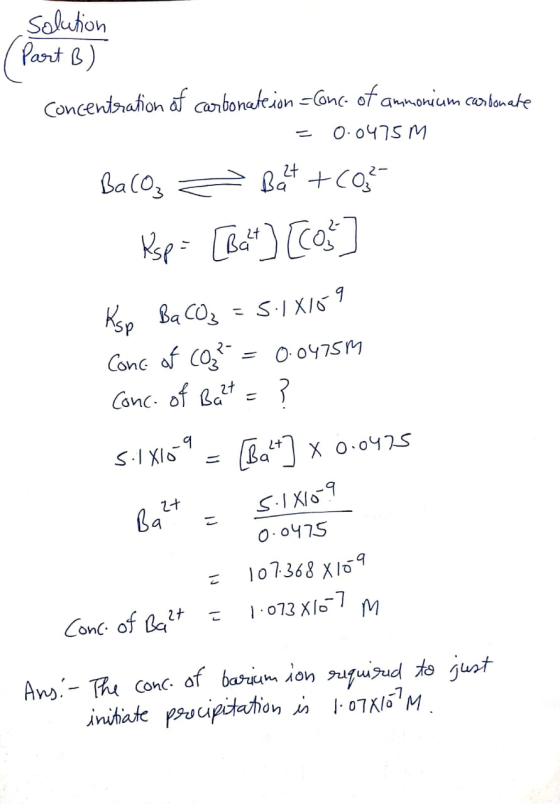 solution (Part B) concentration of carboneteion -Conc. of ammonium carbonate = 0.0475M Baloy == Bat +co Ksp = [Bat] [co; Rsp